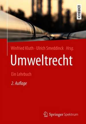 Umweltrecht: Ein Lehrbuch de Winfried Kluth