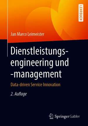 Dienstleistungsengineering und -management: Data-driven Service Innovation de Jan Marco Leimeister