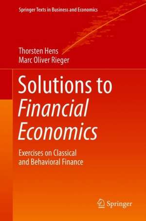 Solutions to Financial Economics: Exercises on Classical and Behavioral Finance de Thorsten Hens