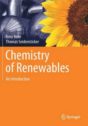 Chemistry of Renewables: An Introduction de Arno Behr