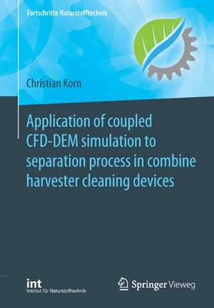 Application of coupled CFD-DEM simulation to separation process in combine harvester cleaning devices de Christian Korn