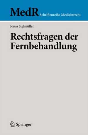 Rechtsfragen der Fernbehandlung de Jonas Siglmüller