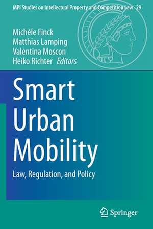 Smart Urban Mobility: Law, Regulation, and Policy de Michèle Finck