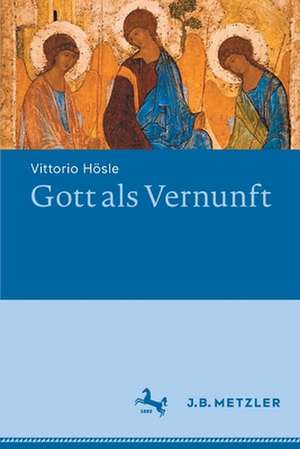 Gott als Vernunft de Vittorio Hösle