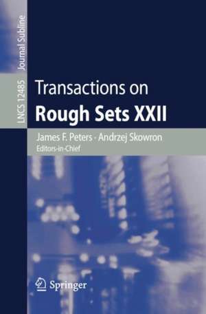 Transactions on Rough Sets XXII de James F. Peters