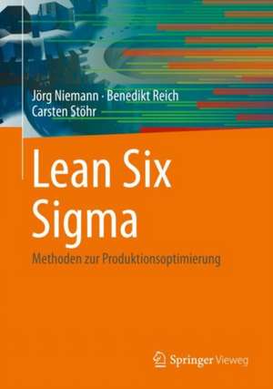 Lean Six Sigma: Methoden zur Produktionsoptimierung de Jörg Niemann