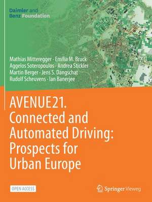 AVENUE21. Connected and Automated Driving: Prospects for Urban Europe de Mathias Mitteregger