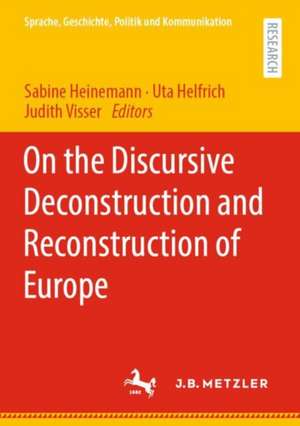 On the Discursive Deconstruction and Reconstruction of Europe de Sabine Heinemann