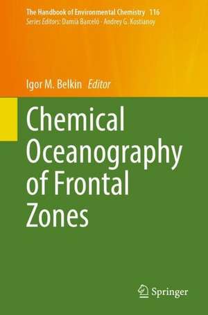 Chemical Oceanography of Frontal Zones de Igor M. Belkin