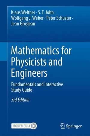 Mathematics for Physicists and Engineers: Fundamentals and Interactive Study Guide de Klaus Weltner