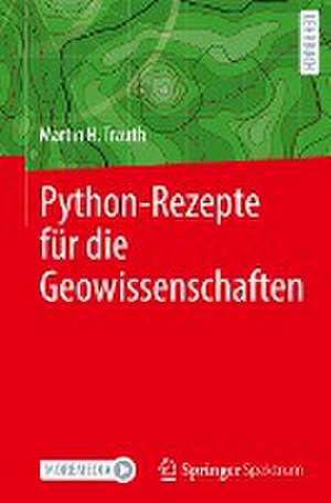 Python-Rezepte für die Geowissenschaften de Martin H. Trauth