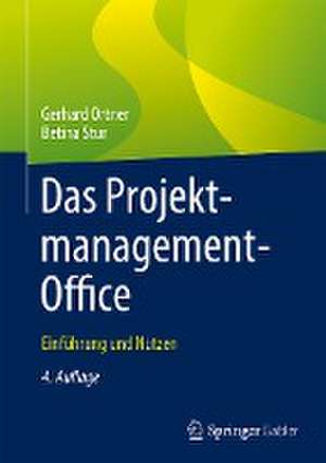 Das Projektmanagement-Office: Einführung und Nutzen de Gerhard Ortner