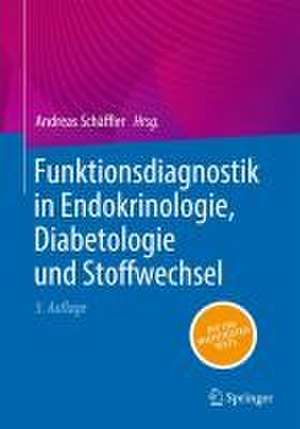 Funktionsdiagnostik in Endokrinologie, Diabetologie und Stoffwechsel de Andreas Schäffler