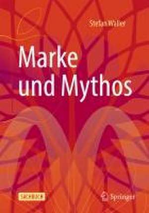 Marke und Mythos de Stefan Waller