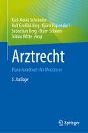 Arztrecht: Praxishandbuch für Mediziner de Karl-Heinz Schnieder