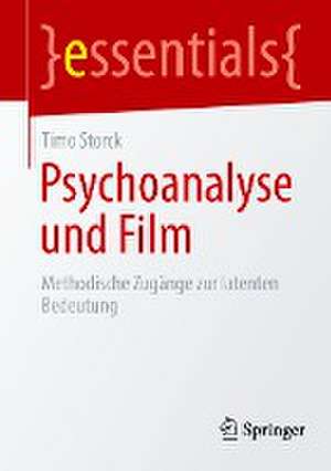 Psychoanalyse und Film: Methodische Zugänge zur latenten Bedeutung de Timo Storck