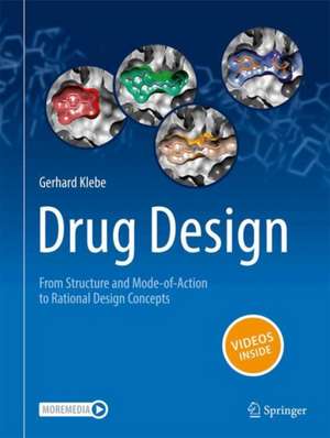 Drug Design - From Structure and Mode-of-Action to Rational Design Concepts de Gerhard Klebe