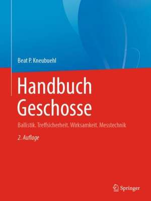 Handbuch Geschosse de Beat P. Kneubuehl