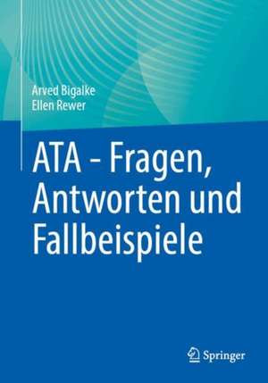 ATA - Fragen, Antworten und Fallbeispiele de Arved Bigalke