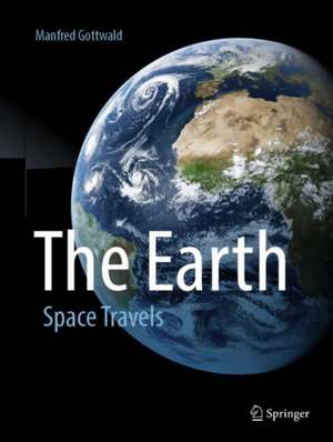 The Earth: Space Travels de Manfred Gottwald