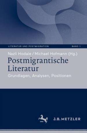 Postmigrantische Literatur: Grundzüge, Formen und Vertreter de Nazli Hodaie