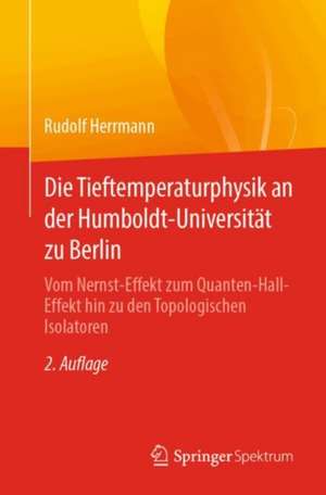 Die Tieftemperaturphysik an der Humboldt-Universität zu Berlin de Rudolf Herrmann