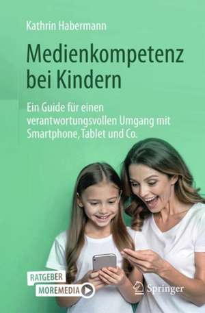 Medienkompetenz bei Kindern de Kathrin Habermann