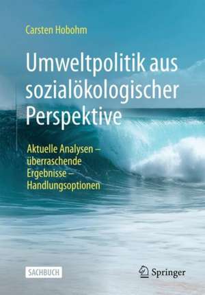 Umweltpolitik aus sozialökologischer Perspektive de Carsten Hobohm