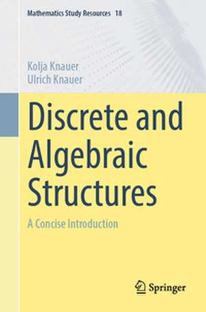 Discrete and Algebraic Structures de Kolja Knauer