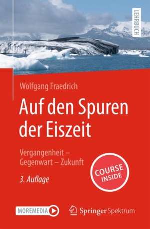 Auf den Spuren der Eiszeit de Wolfgang Fraedrich
