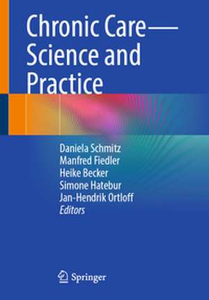 Chronic Care - Science and Practice de Daniela Schmitz