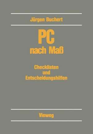 PC nach Maß: Checklisten und Entscheidungshilfen de Jürgen Buchert