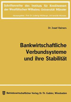 Bankwirtschaftliche Verbundsysteme und ihre Stabilität de Josef Reiners