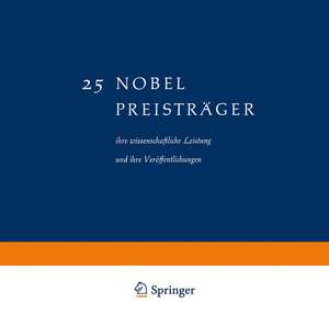 25 Nobel Preisträger: ihre wissenschaftliche Leistung und ihre Veröffentlichungen de Josef Hausen