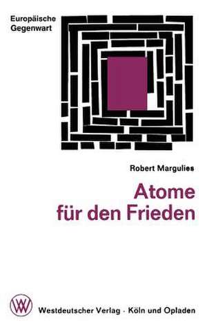 Atome für den Frieden de Robert Margulies