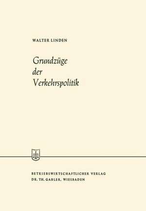 Grundzüge der Verkehrspolitik de Walter Linden