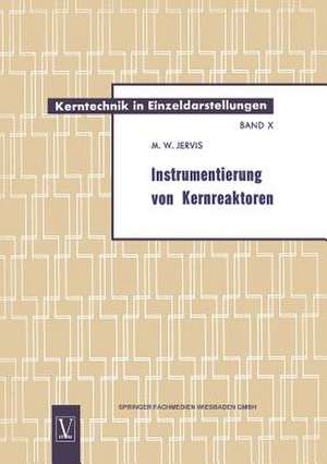 Instrumentierung von Kernreaktoren de Max William Jervis