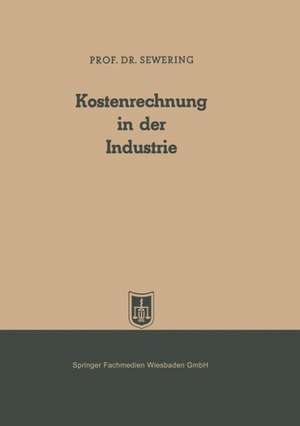 Kostenrechnung in der Industrie de Karl Sewering