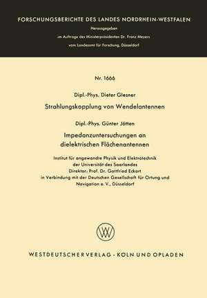 Strahlungskopplung von Wendelantennen / Impedanzuntersuchungen an dielektrischen Flächenantennen de Günter Glesner