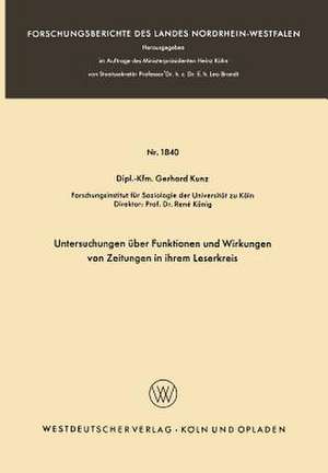 Untersuchungen über Funktionen und Wirkungen von Zeitungen in ihrem Leserkreis de Gerhard Kunz