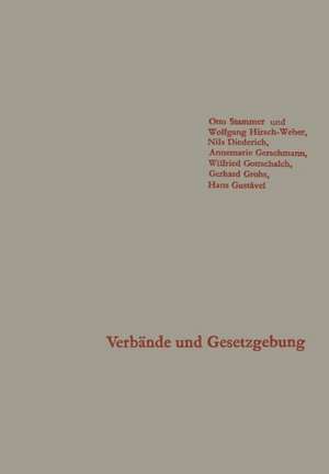 Verbände und Gesetzgebung: Die Einflußnahme der Verbände auf die Gestaltung des Personalvertretungsgesetzes de Stammer Stammer Otto