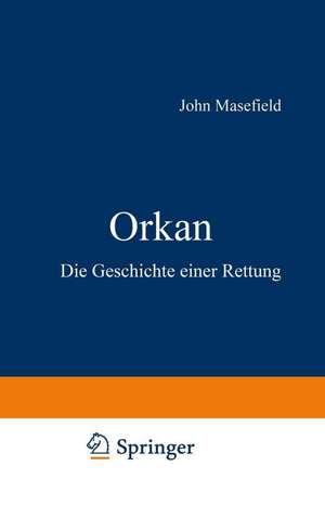 Orkan: Die Geschichte einer Rettung de John Masefield