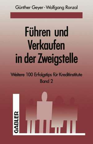 Führen und Verkaufen in der Zweigstelle: Band 2 de Guenther Geyer