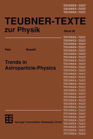 Trends in Astroparticle-Physics de Peter Bosetti