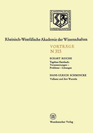 Tagebau Hambach: Voraussetzungen — Probleme — Lösungen. Vulkane und ihre Wurzeln: 292. Sitzung am 2. Dezember 1981 in Düsseldorf de Eckart Reiche