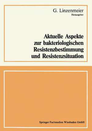 Aktuelle Aspekte zur bakteriologischen Resistenzbestimmung und Resistenzsituation de G. Linzenmeier