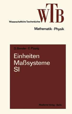 Einheiten, Maßsysteme, SI de Dietrich Bender