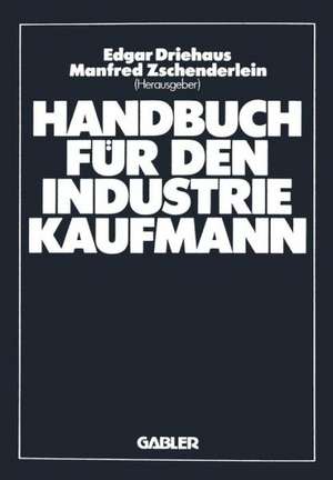 Handbuch für den Industriekaufmann de Edgar Driehaus