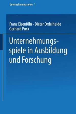 Unternehmungsspiele in Ausbildung und Forschung de Franz Eisenführ