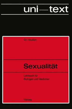 Sexualität: Lehrbuch für Biologen und Mediziner de Charles Houillon